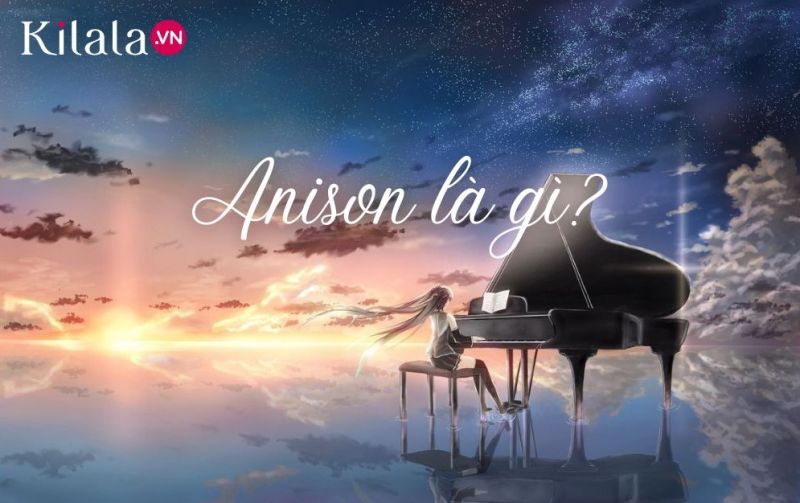 anison là gì anison là gì
